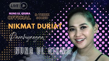 NIKMAT DURIAT JAIPONG NUNG UL QISMA
