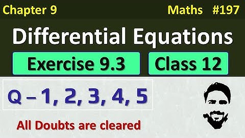 Exercise 9.3 Class 12 (Q1,Q2,Q3,Q4,Q5) | Differential Equations Class 12 | Class 12 Maths Chapter 9