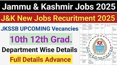 J&K Jkssb New Jobs 2025 |All Upcoming Vecancies 2025 |Jkssb 10th 12th Pass Jobs 2025 | J&K Govt Jobs