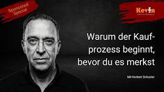 SPONSORED SPECIAL: Warum der Kaufprozess beginnt, bevor du es merkst - mit Norbert Schuster