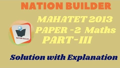 MAHATET 2013 Paper-2 Maths Solution with Detail explanation by Asif Shaikh