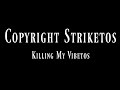 Copyright Striketos (Killing My Vibetos)