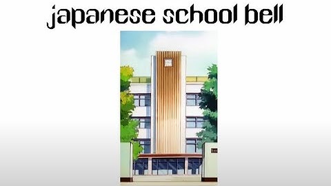 Japanese School Bell (Westminster Chime)