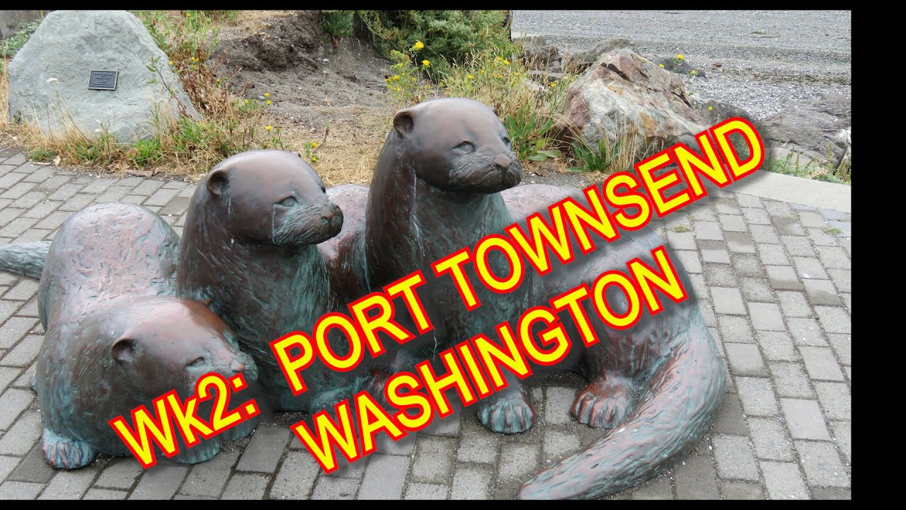 Week 2:  Port Townsend, Washington