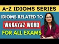 W  x  y  z  related  idioms  phrases   a  z idioms series  ssc cgl phase exams  cpo