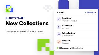 Shopify's New Collections Explained: Sources, Sub-Collections & Variant Rules