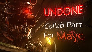 [SFM/FNAF] UNDONE PART FOR MAYC /CRYOS by LuchyTrap 62,417 views 1 year ago 14 seconds