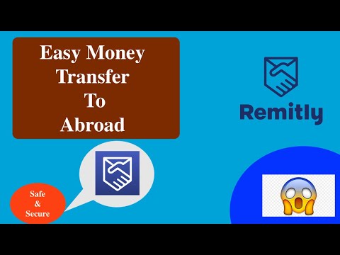 Transfer Money Abroad Via Remitly | Easy, Safe and Secure Transfer