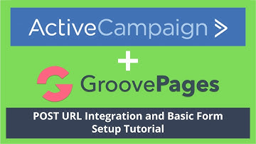 GrooveFunnels ActiveCampaign POST URL Integration Tutorial using #GroovePages standard Form Elements