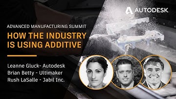 Autodesk, Ultimaker and Jabil: How the Industry is Using Additive