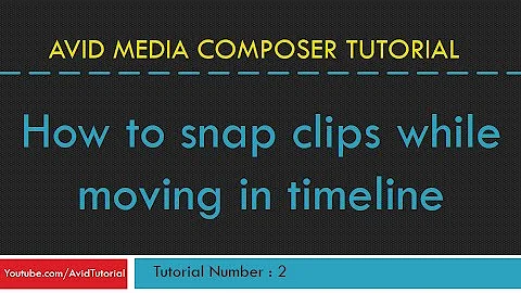 AVID Media Composer 2 - How to snap clips while moving in timeline