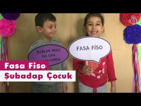 Fasa Fiso | Video | Şubadap Çocuk