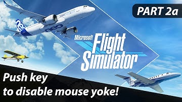 Push a key to disable/release mouse yoke - Microsoft Flight Simulator - Tutorial - Part 2a