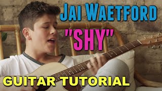 Shy - Jai Waetford *GUITAR TUTORIAL*