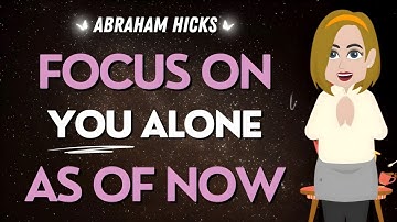 Abraham Hicks🌟Source Wants You to Focus on YOU - Listen if this Resonates💜✨