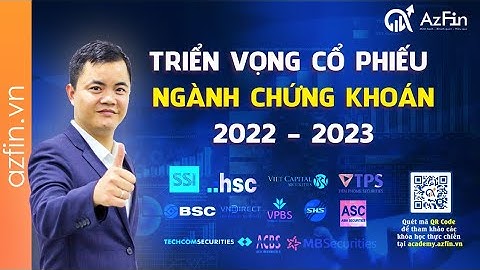 Triển vọng cổ phiếu ngành chứng khoán (2022 - 2023) | AzFin