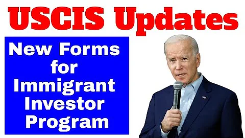 USCIS Releases New Forms for Immigrant Investor Program | Information Hub Official - DayDayNews