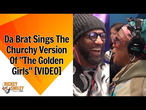 Da Brat Sings The Churchy Version Of "The Golden Girls" Theme Song!