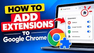 How to Add Extensions to Google Chrome