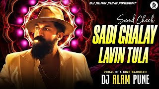 Sadi Ghalay Lavin Tula | Sound Check | DJ Alam | Pune | Latest Remix Vibes