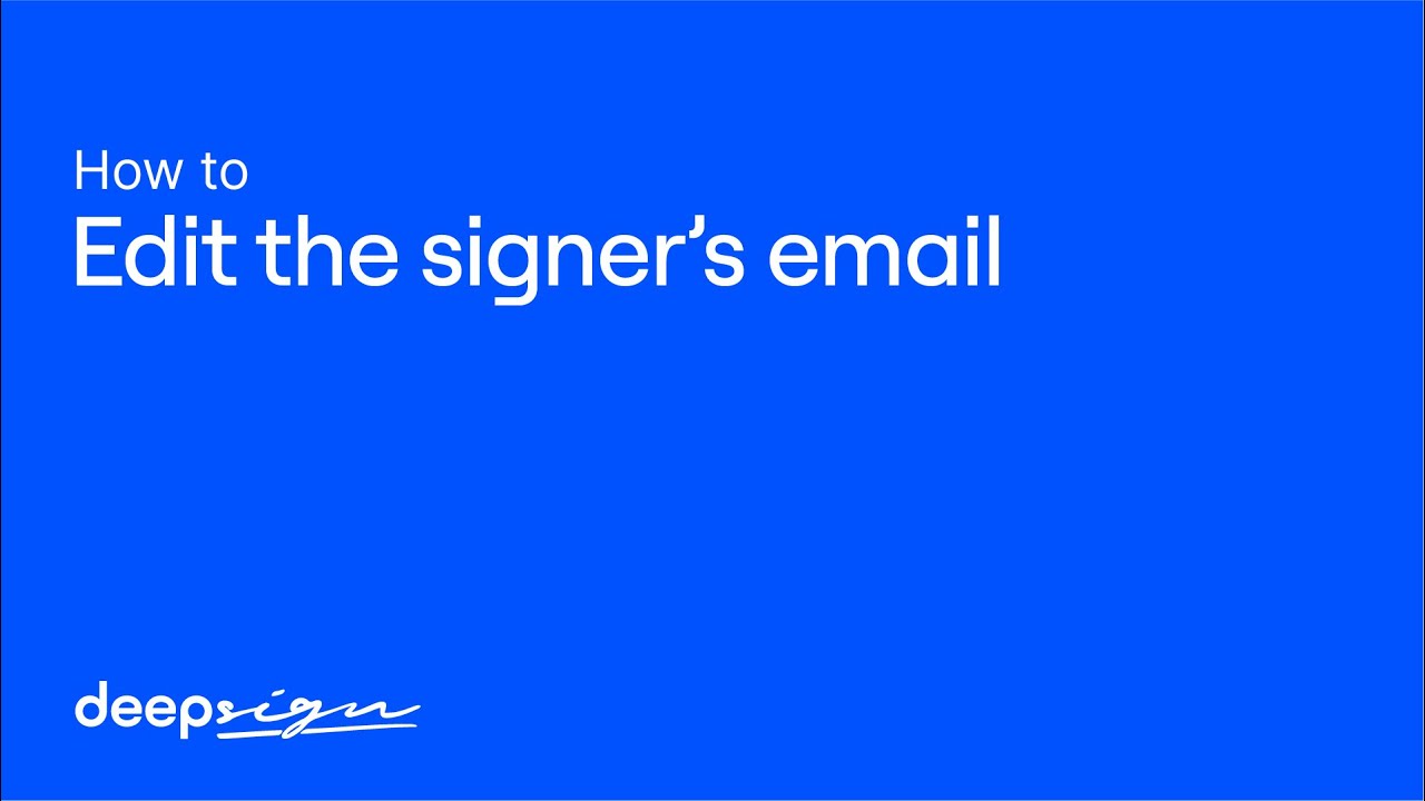 Edit the signer's email | How to DeepSign