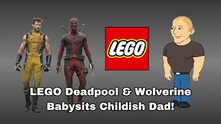 Lego Deadpool & Wolverine Babysits Childish Dad