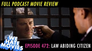 We Hate Movies - Law Abiding Citizen (COMEDY PODCAST MOVIE REVIEW)