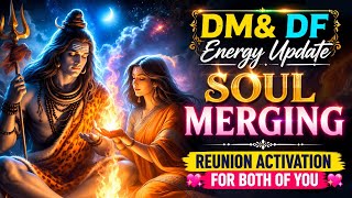 DM & DF Energy Update 💫 SOUL MERGING 💥REUNION ACTIVATION FOR BOTH OF YOU❤️🔮☯️