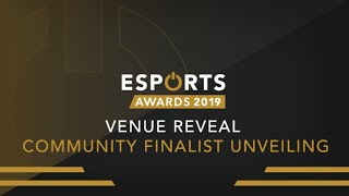 Esports Awards 2019 Show 2 - Venue Unveiling and Finalist Reveal