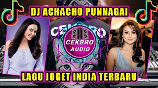 LAGU JOGET INDIA TERBARU || DJ ACHACHO PUNNAGAI VIRAL TIKTOK REMIX BIKIN CANDU FULL BASS 2024