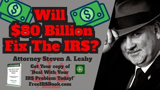 Will $80 Billion Fix The IRS?