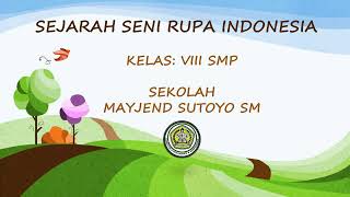 SEJARAH SENI RUPA INDONESIA - SENI BUDAYA KELAS VIII SMP
