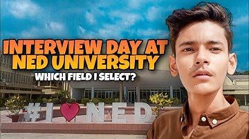 INTERVIEW DAY AT NED UNIVERSITY / NED VLOG # 01 / RAAHIM HASSAN / WHICH FIELD I SELECT / NED UNI /