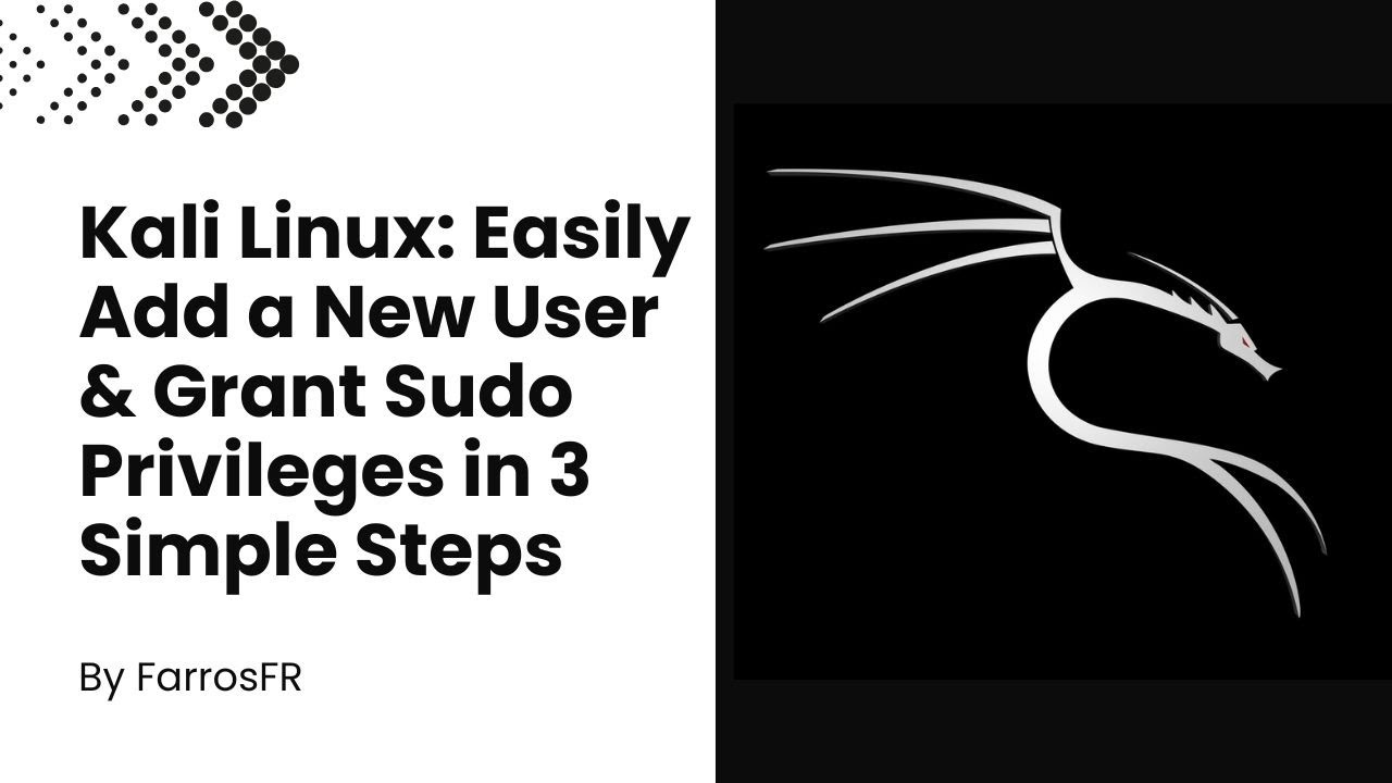 Kali Linux: Easily Add a New User & Grant Sudo Privileges in 3 Simple ...