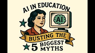 AI in Education-  Busting the 5 Biggest Myths