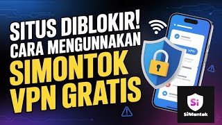 Situs Diblokir! Cara Menggunakan Simontok VPN Dan Buka Situs Diblokir 