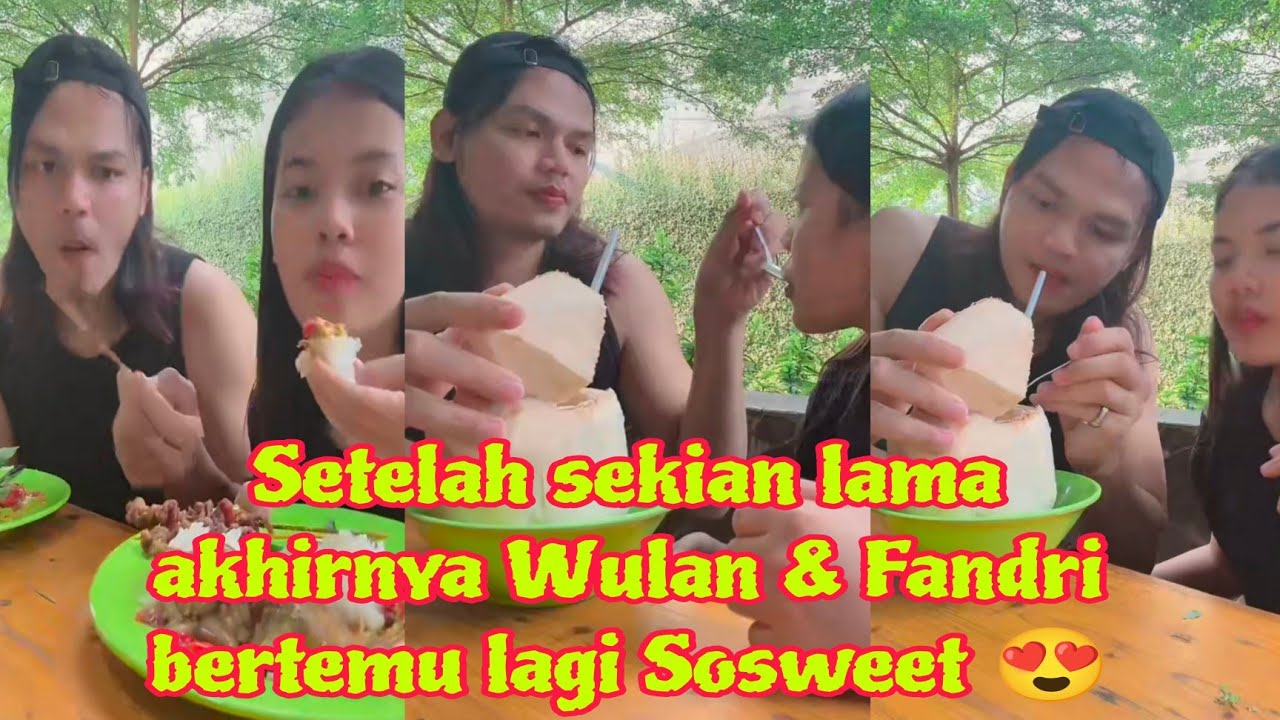 setelah sekian lama akhirnya wulan dan fandri bertemu lagi dan makan bersama hari ini