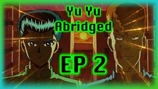 Yu Yu Hakusho Abridged Episode 2 I Got a Bro in Me #yuyuhakusho #abridged #anime