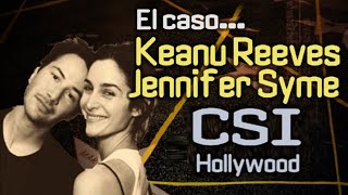 El caso... Keanu Reeves & Jennifer Syme - C.S.I  Hollywood