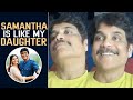 Akkineni Nagarjuna shares his bonding with Samantha