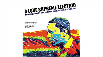 A Love Supreme Electric - "Acknowledgement" (Official Audio)
