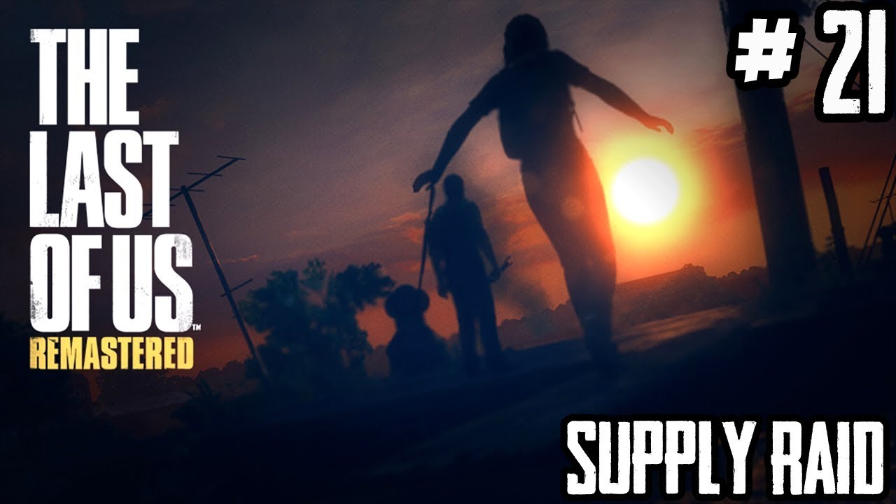 The Last of Us Remastered: Factions - Supply Raid #21