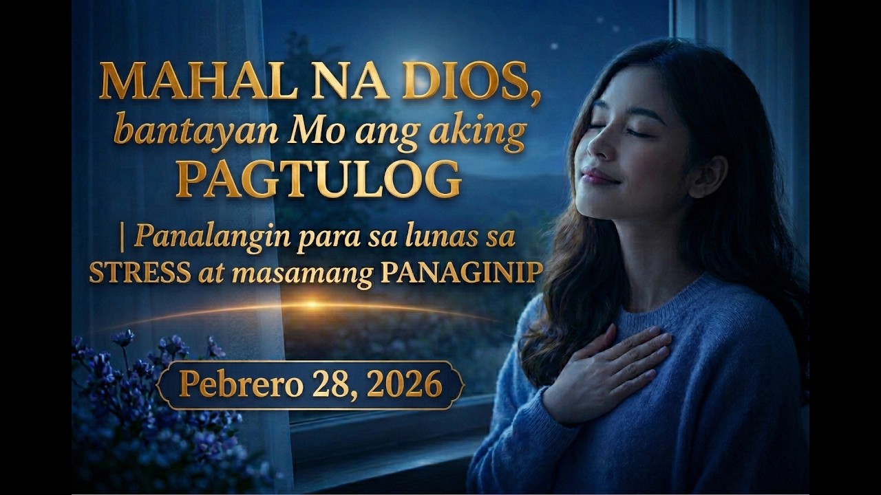 MAHAL NA DIOS, bantayan Mo ang aking PAGTULOG | Panalangin para sa lunas sa STRESS at masamang...