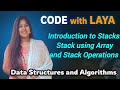 20.Introduction to Stacks .Stack using array and Stack Operations