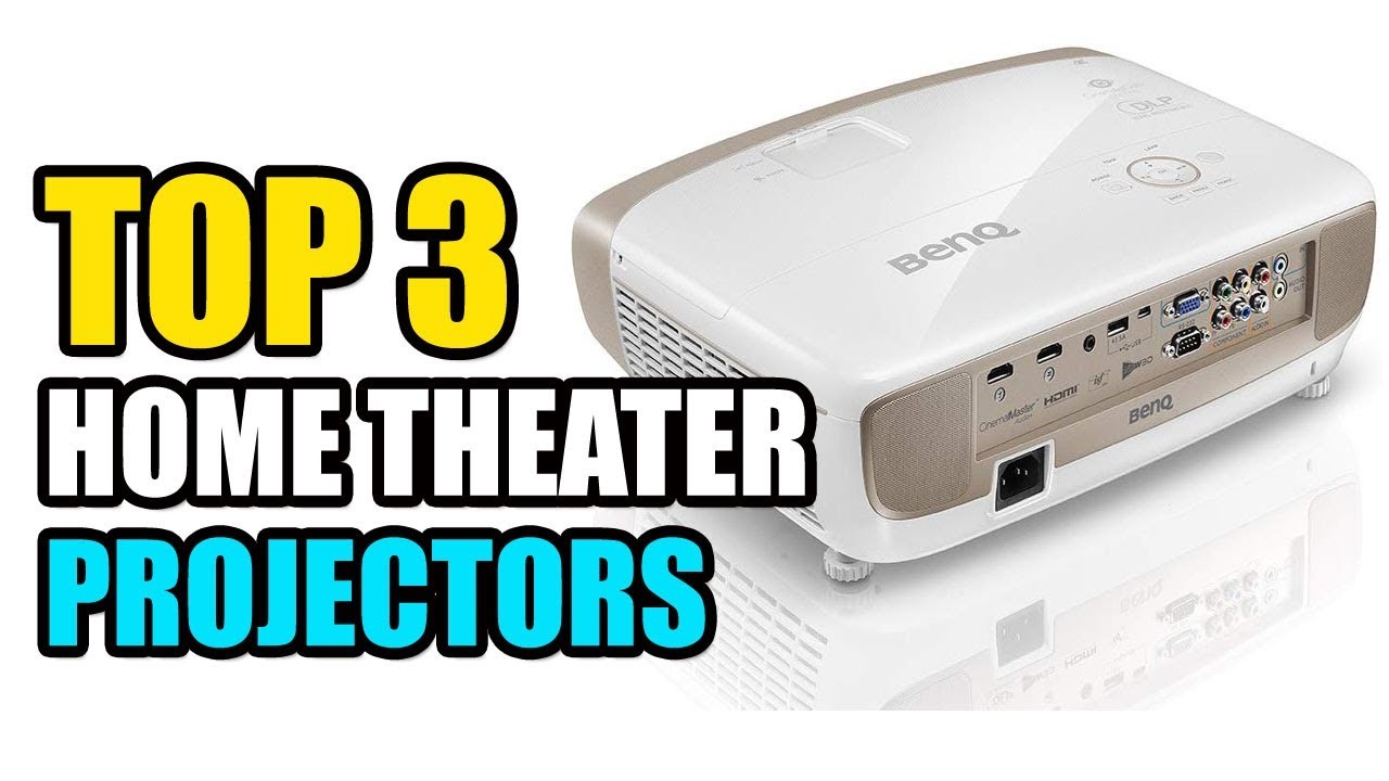 Top 3 Best Home Theater Projectors Reviews In 2019 YouTube