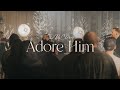 Adore Him (Live) - The McClures | Christmas Morning