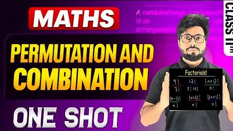Class 11 Permutation & Combination Full Chapter | Class 11 Maths P & C in  One Shot | Exam Booster