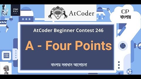 A - Four Points || AtCoder Beginner Contest 246 || বাংলায় সমাধান আলোচনা ||