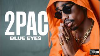 2Pac – Blue Eyes (Ultra Sad New Remix 2026)