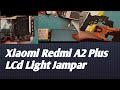 Redmi MI A2 Plus Panel Lcd LIght Jumper Solution
